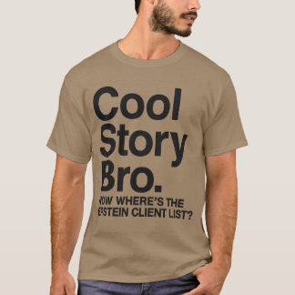 Coole Geschichte, Bro, wo ist jetzt die Epstein-Ku T-Shirt