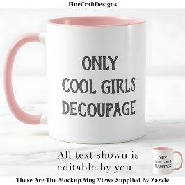 Coole Girls Decoupage Text Custom PG02 Funny Craft Tasse