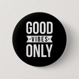 Coole gute positive Vibes nur Motivierend Zitate Button