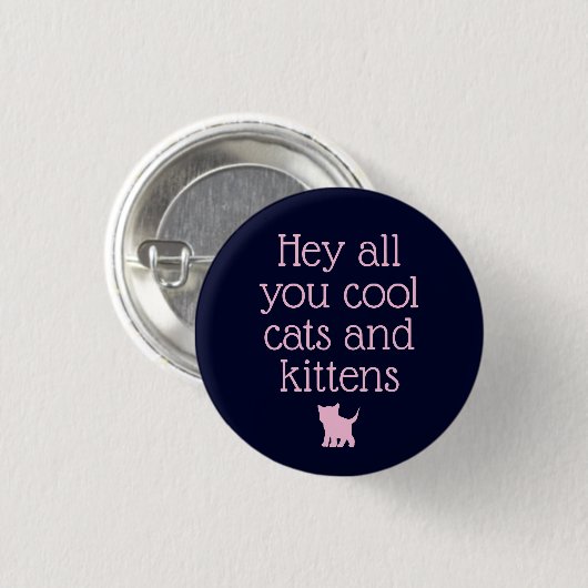 "Coole Katzen und Kätzchen" Funny TV Zitat Button (Vorne & Hinten)