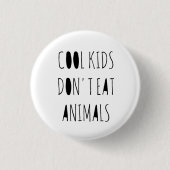 Coole Kinder essen nicht Tier-Button Button (Vorderseite)