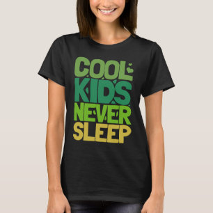Coole Kinder schlafen nie T-Shirt