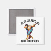 Coole Leute Werden Im Dezember Christlich Weihnach Magnet (Vorderseite/Rückseite)
