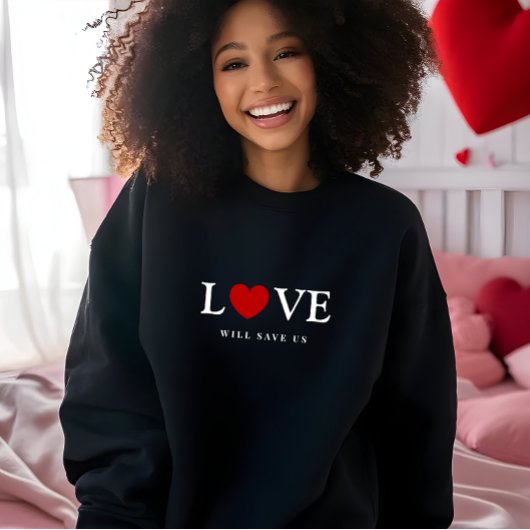 Coole Liebe Rette uns Slogan Black Sweatshirt