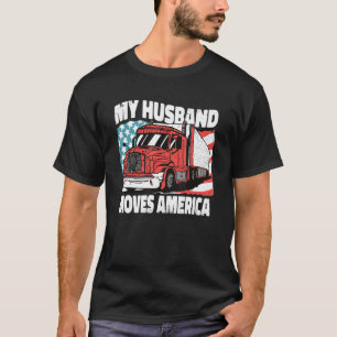 Coole LKWs Ehefrau Mein Mann bewegt Amerika Trucki T-Shirt
