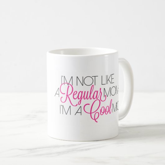 Coole Mama-gemeine Mädchen-Zitat-Tasse Kaffeetasse (VorderseiteRechts)