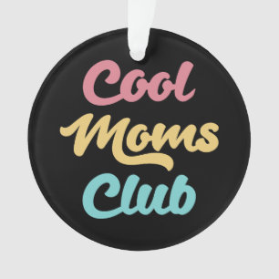 Coole Mamas Club II Ornament
