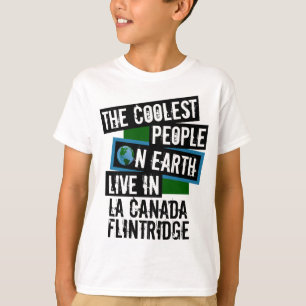 Coole Menschen der Welt auf La Canada Flintridge T-Shirt