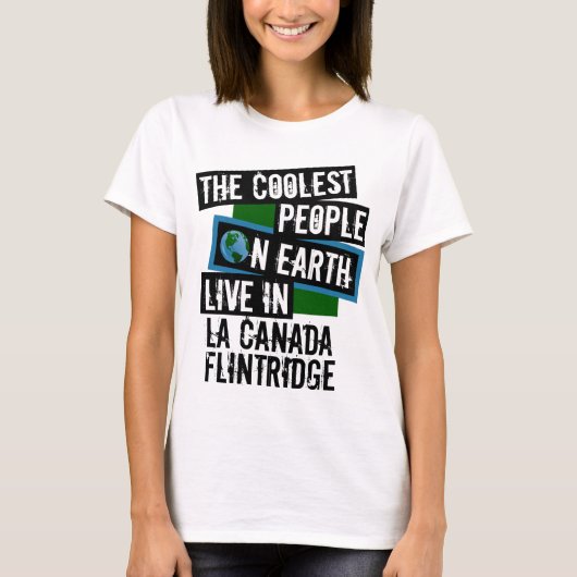 Coole Menschen der Welt auf La Canada Flintridge T-Shirt (Vorderseite)