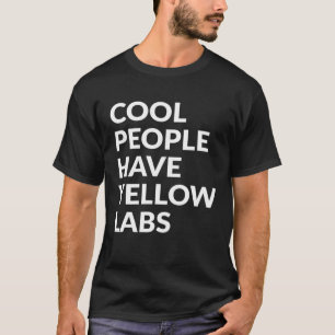 Coole Menschen haben Gelbe Labradore Hund T-Shirt