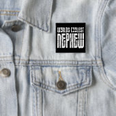 Coole moderne städtische Neffeen: Weltcoolster Button (Beispiel)