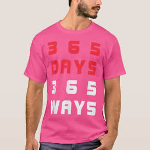 Coole Motivationen Shirt 365 Tag 365 Wege