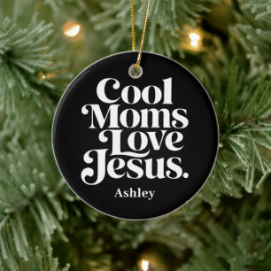Coole Mütter lieben Jesus Keramik Ornament
