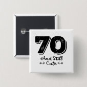 coole niedliche Redewendungen zum 70. Geburtstag Button (Vorne & Hinten)