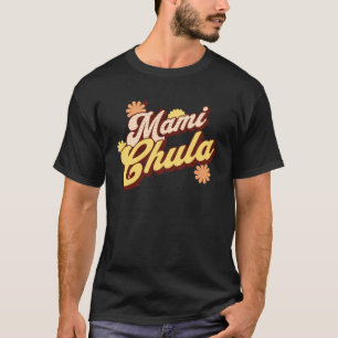 Coole Niedliche Vintage Retro Mami Chula Vibe für T-Shirt