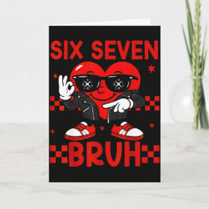 Coole Sechs Sieben Bruh 6 7 Valentinstag Meme Herz Karte