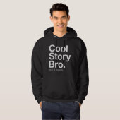 coole Story bro. Erzähl es noch einmal. Hoodie (Vorne ganz)