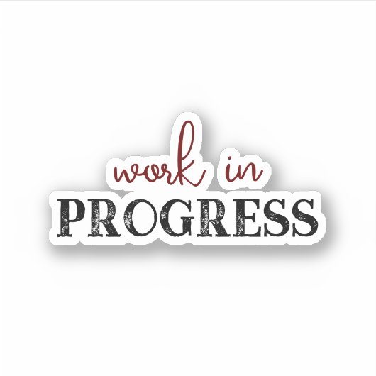 Coole Trendarbeit in Progress Aufkleber (Vorderseite)
