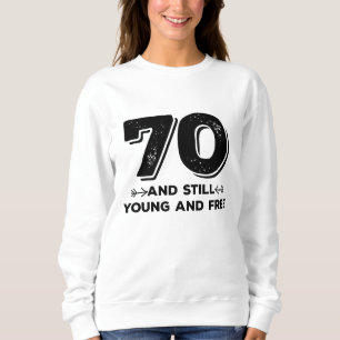 coolen junge Redewendungen zum 70. Geburtstag Sweatshirt