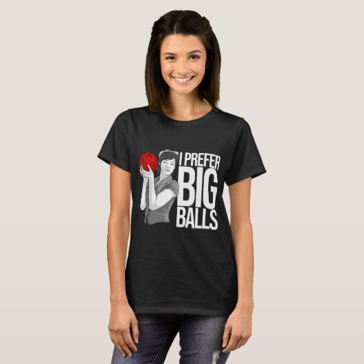Cooler Bowling Funny I bevorzugt Big Balls T-Shirt (Vorne ganz)