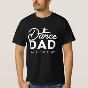 Cooler Dance Vater Pay Drive Klettersteig Ballet T T-Shirt
