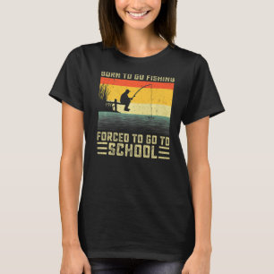 Cooler Fischfang Geboren für die Fischerei auf Bas T-Shirt