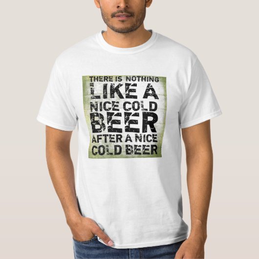 Cooler Funny Quote Beer T - Shirt (Vorderseite)