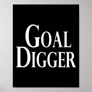 Cooler Goal Digger Original Spaß Poster