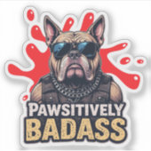 Cooler Hund mit pawsitivem Badass Vinyl Aufkleber (Vorderseite)