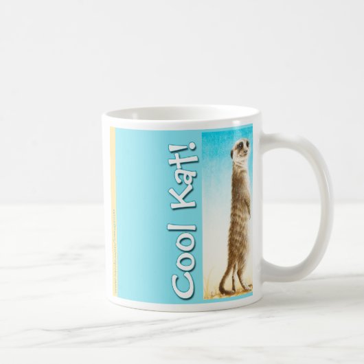"Cooler Kat!" Meerkat Tasse (Rechts)