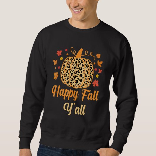 Cooler Leopard Pumpkin Herbst glücklich Fall Y'all Sweatshirt (Vorderseite)