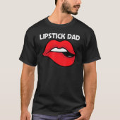 Cooler Lipstick für Vater Vaterkosmetik T-Shirt (Vorderseite)