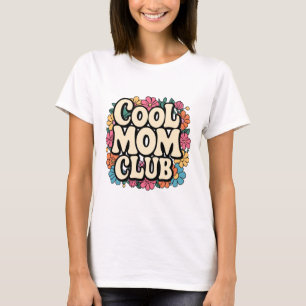 Cooler Mama Club T - Shirt - Funny & Stylish Mothe