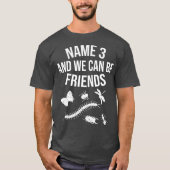 Cooler Name 3 Wir können Freunde sein Funny Multip T-Shirt (Vorderseite)