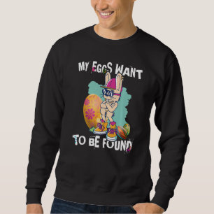 Cooler Osterhüpfen Bunny Meine Eier wollte zu find Sweatshirt