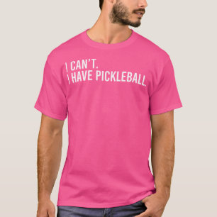 Cooler Pickleball-Trainer mit dem Spruch Ich kann' T-Shirt