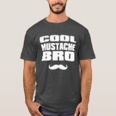 Cooler Schnurrbart Bro T-Shirt (Vorderseite)