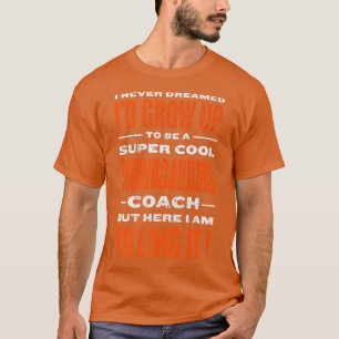 Cooler Snowboarder Coach Funny Snowboarder Spaß T-Shirt