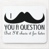 Cooler Spaß ich Ihnen eine Frage Schwarz und Weiß Mousepad (Vorne)