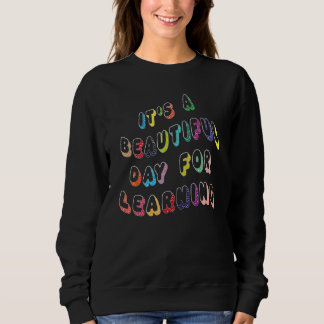 cooler Spruch Es Ist Ein Schönes Tag Zum Lernen Sweatshirt