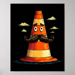 Cooler Verkehrsleitkegel mit Schnurrbart-Bart für  Poster