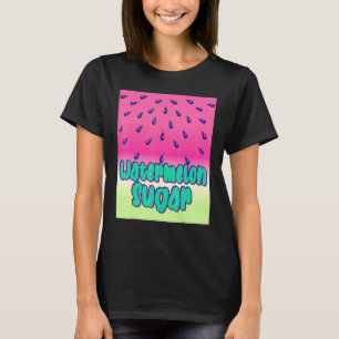 Cooler Wassermelonzucker T-Shirt