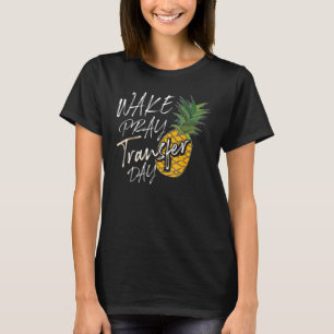 Cooler Weck Pray Transfer Day Funny Pineapse IVF A T-Shirt