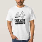 Cooler "zukünftiger Powerball Sieger-" T - Shirt (Vorderseite)