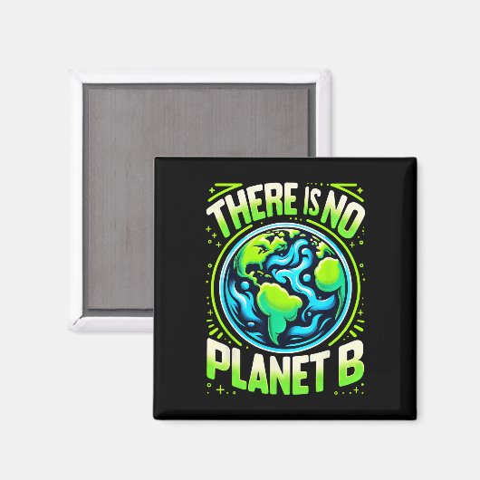 Cooles Design des Erden Es gibt keinen Planeten B Magnet (Vorderseite/Rückseite)