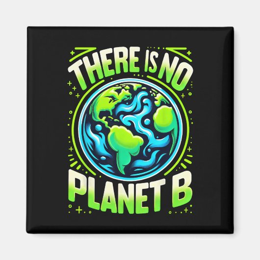 Cooles Design des Erden Es gibt keinen Planeten B Magnet (Vorne)