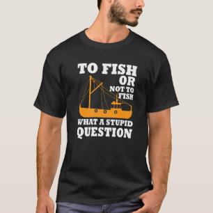 Cooles Fischerboot Sprichwort Trawler Fischer T-Shirt
