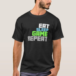 Cooles Gamer-Shirt. Essen Sie Schlaf Spiel wiederh T-Shirt
