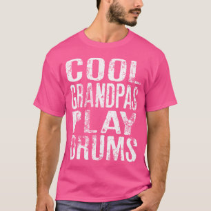 Cooles Grandpas Play Drums Funny Zitat für Musiker T-Shirt