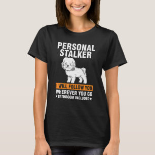 Cooles Maltesisch für Männer Personal Stalker Dog T-Shirt